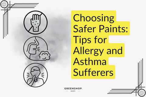 Best Paints for Asthma Sufferers - Tips for Asthmatics & Allergy Sufferers