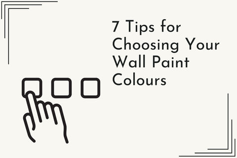 7 Tips for Choosing Your Wall Paint Colours - Greenshop Paint