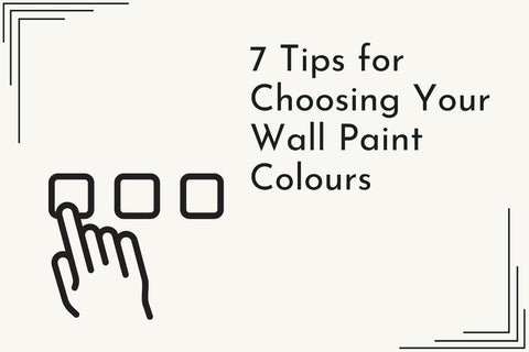 7 Tips for Choosing Your Wall Paint Colours - Greenshop Paint