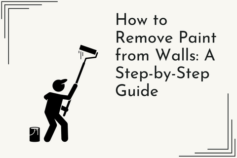 How to Remove Paint from Walls A Step-by-Step Guide