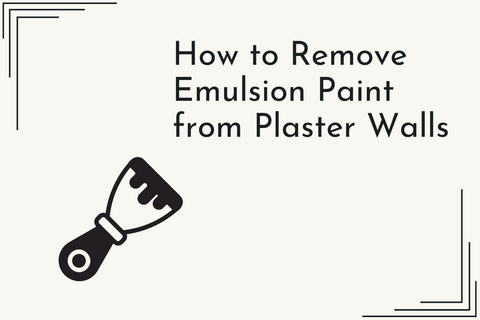 How to Remove Emulsion Paint from Plaster Walls - Greenshop Paints
