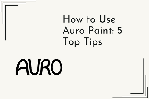How to Use Auro Paint: 5 Top Tips - Greenshop Paints